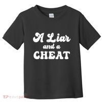 Cheater A Liar And A Cheat Cheater Toddler T-Shirt thumb 0