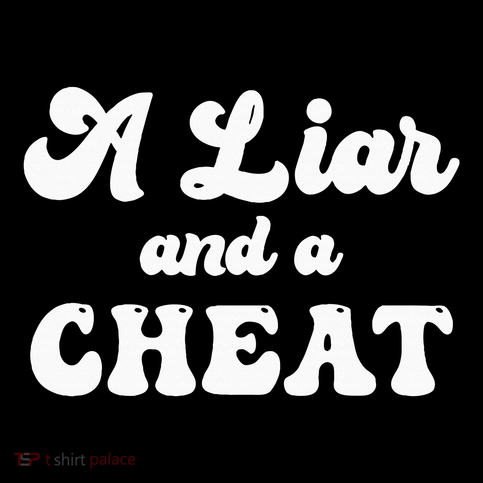 Cheater A Liar And A Cheat Cheater Toddler T-Shirt