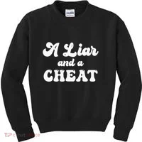 Cheater A Liar And A Cheat Cheater Kids Sweatshirt thumb 0