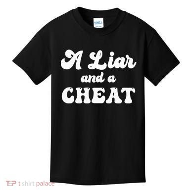 Cheater A Liar And A Cheat Cheater Kids T-Shirt