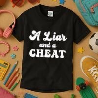 Cheater A Liar And A Cheat Cheater Kids T-Shirt thumb 3