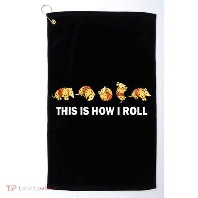 Cute Armadillo Lover This Is How I Roll Armadillo Golf Towel