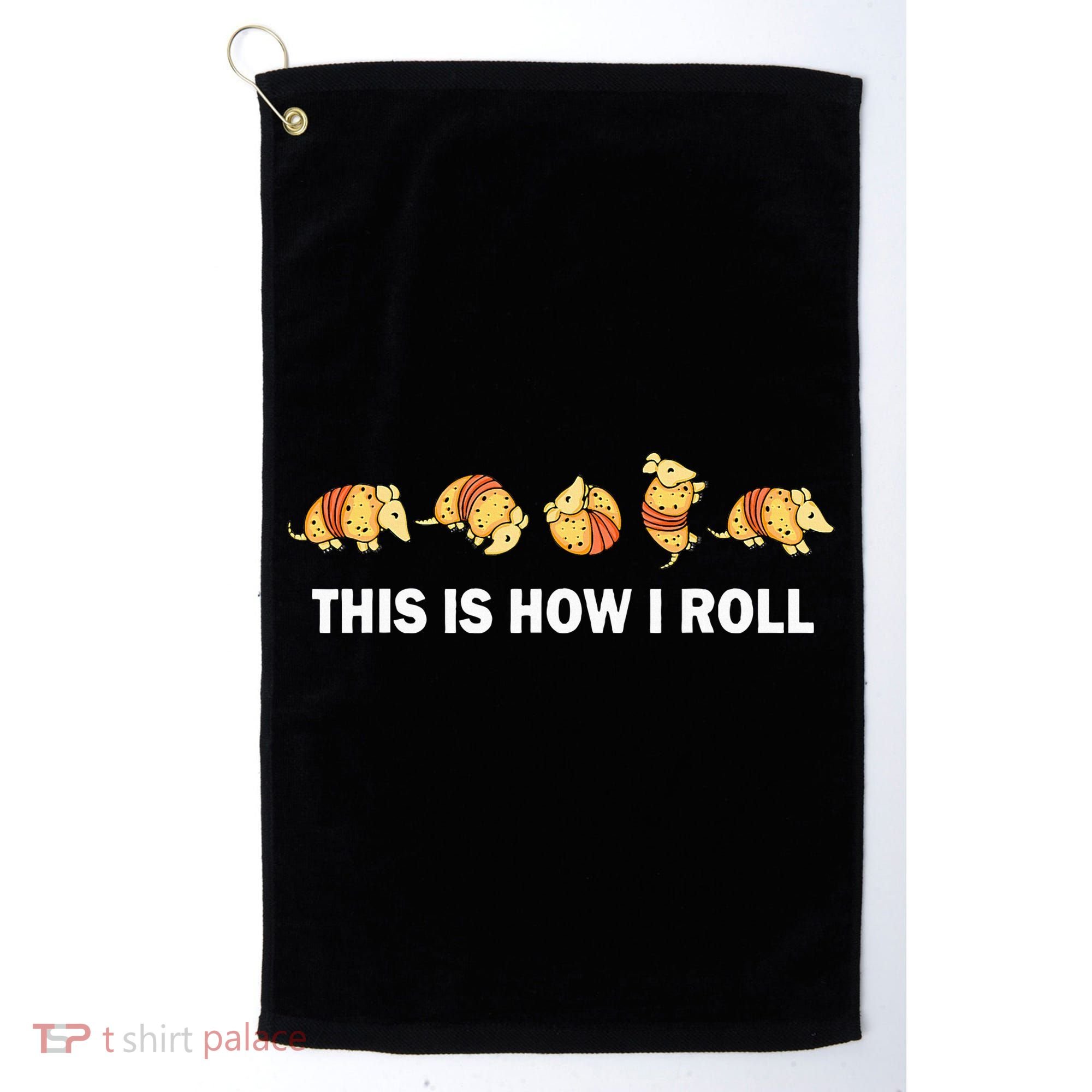 Cute Armadillo Lover This Is How I Roll Armadillo Golf Towel