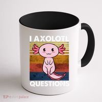 Cute Axolotl Lover Funny I Axolotl Questions Coffee Mug thumb 1