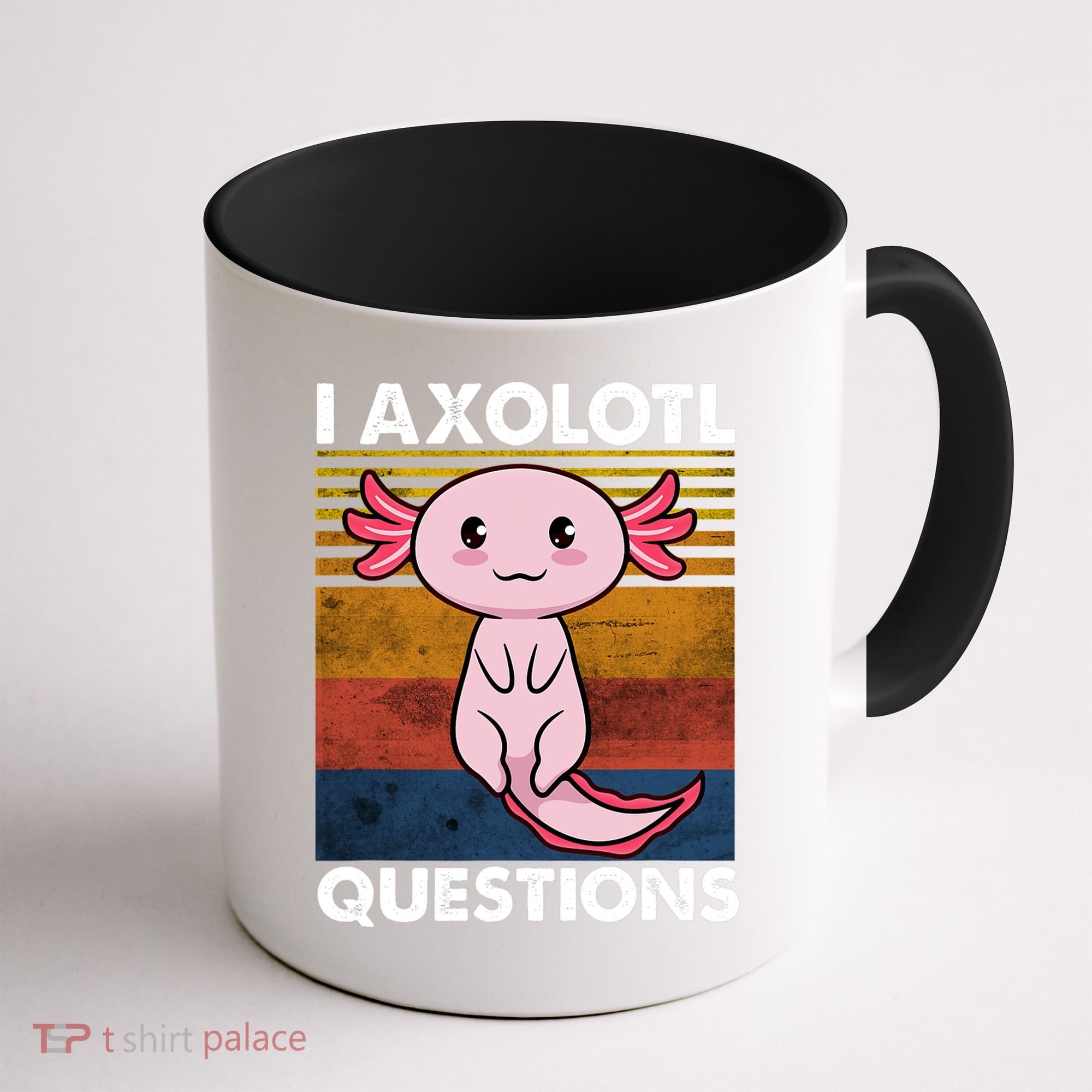 Cute Axolotl Lover Funny I Axolotl Questions Coffee Mug