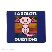 Cute Axolotl Lover Funny I Axolotl Questions Mousepad thumb 0