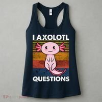 Cute Axolotl Lover Funny I Axolotl Questions Women's Tank Top thumb 3