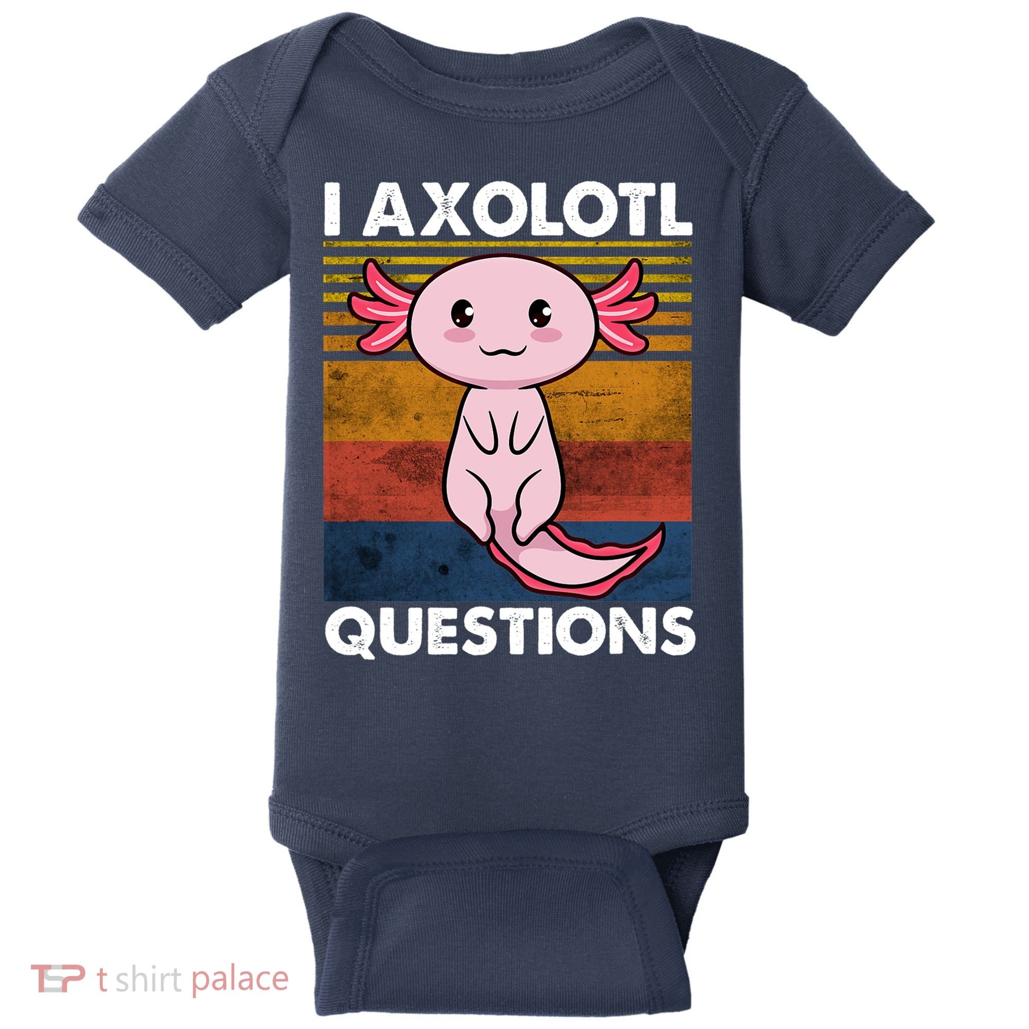 Cute Axolotl Lover Funny I Axolotl Questions Baby Bodysuit