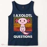 Cute Axolotl Lover Funny I Axolotl Questions Tank Top thumb 2
