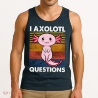 Cute Axolotl Lover Funny I Axolotl Questions Tank Top thumb 3
