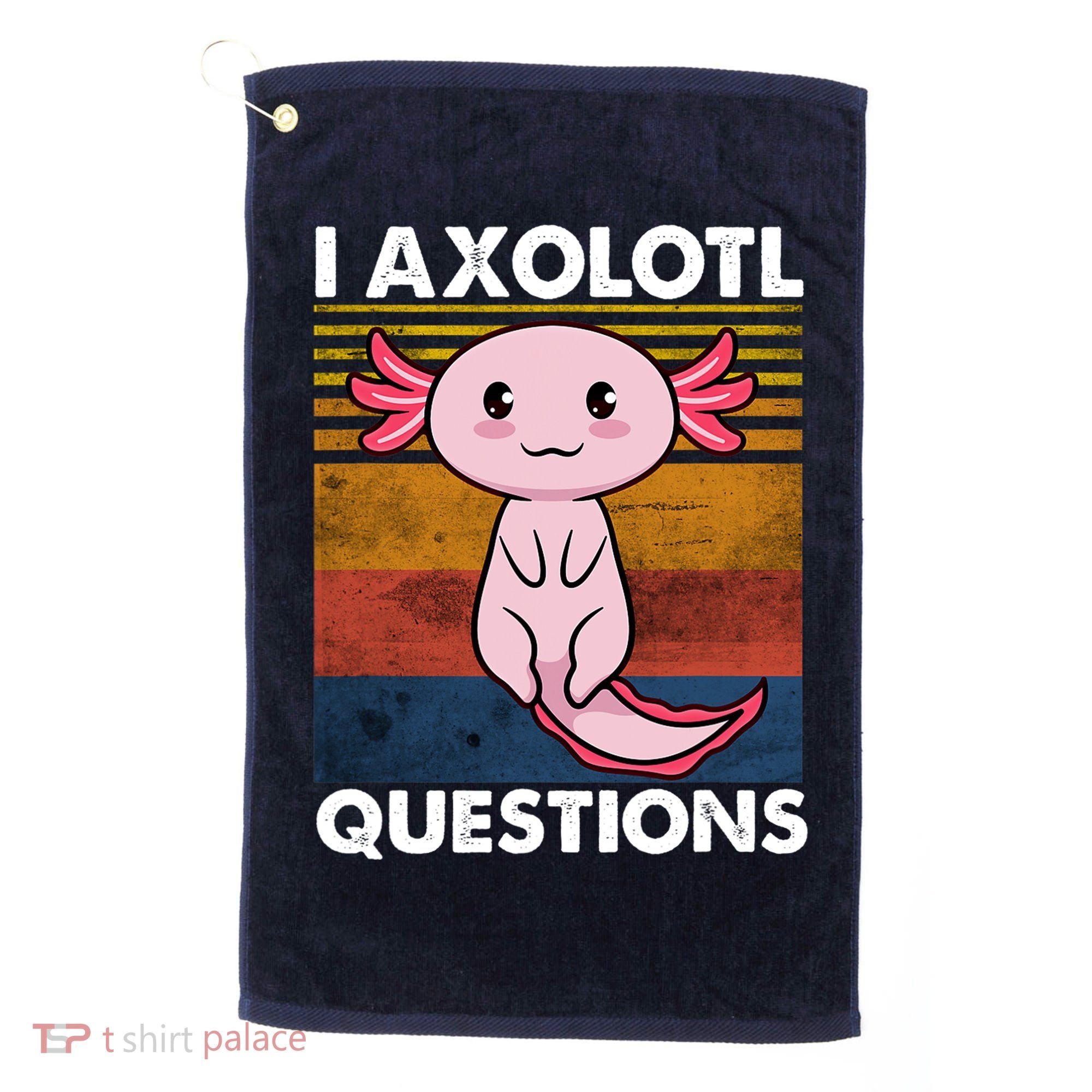 Cute Axolotl Lover Funny I Axolotl Questions Golf Towel