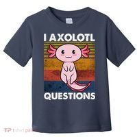Cute Axolotl Lover Funny I Axolotl Questions Toddler T-Shirt thumb 0