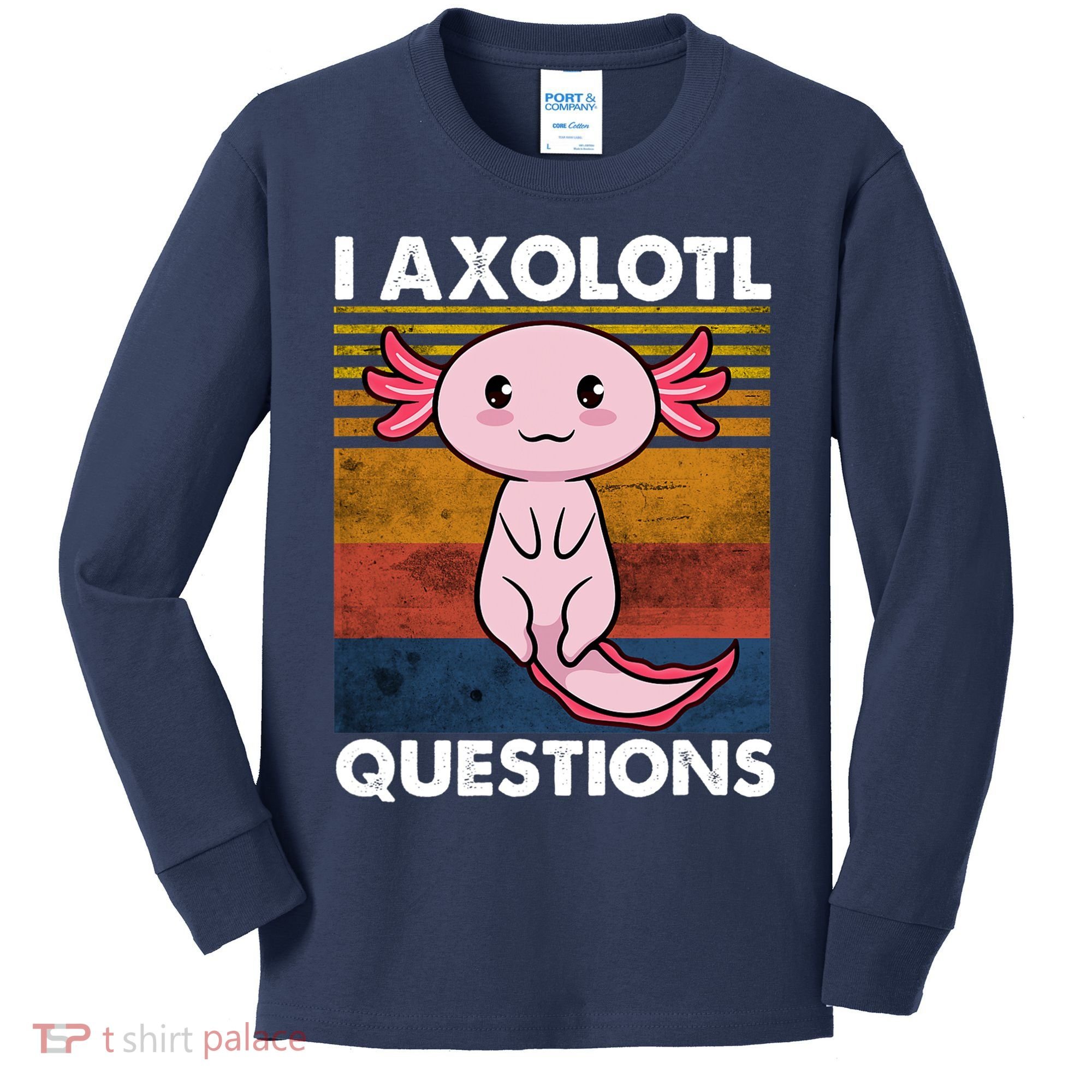 Cute Axolotl Lover Funny I Axolotl Questions Kids Long Sleeve Shirt