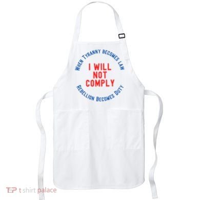 I Will Not Comply MAGA Conservative Anti Biden Apron