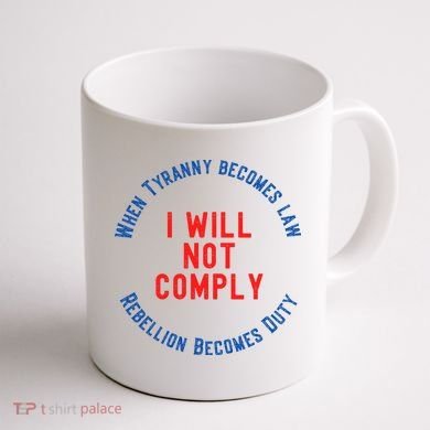 I Will Not Comply MAGA Conservative Anti Biden Coffee Mug back