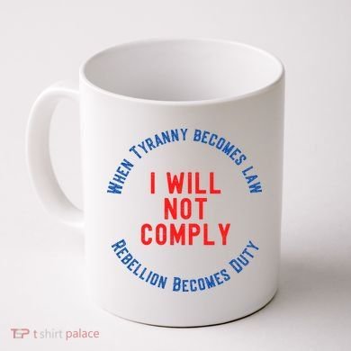 I Will Not Comply MAGA Conservative Anti Biden Coffee Mug