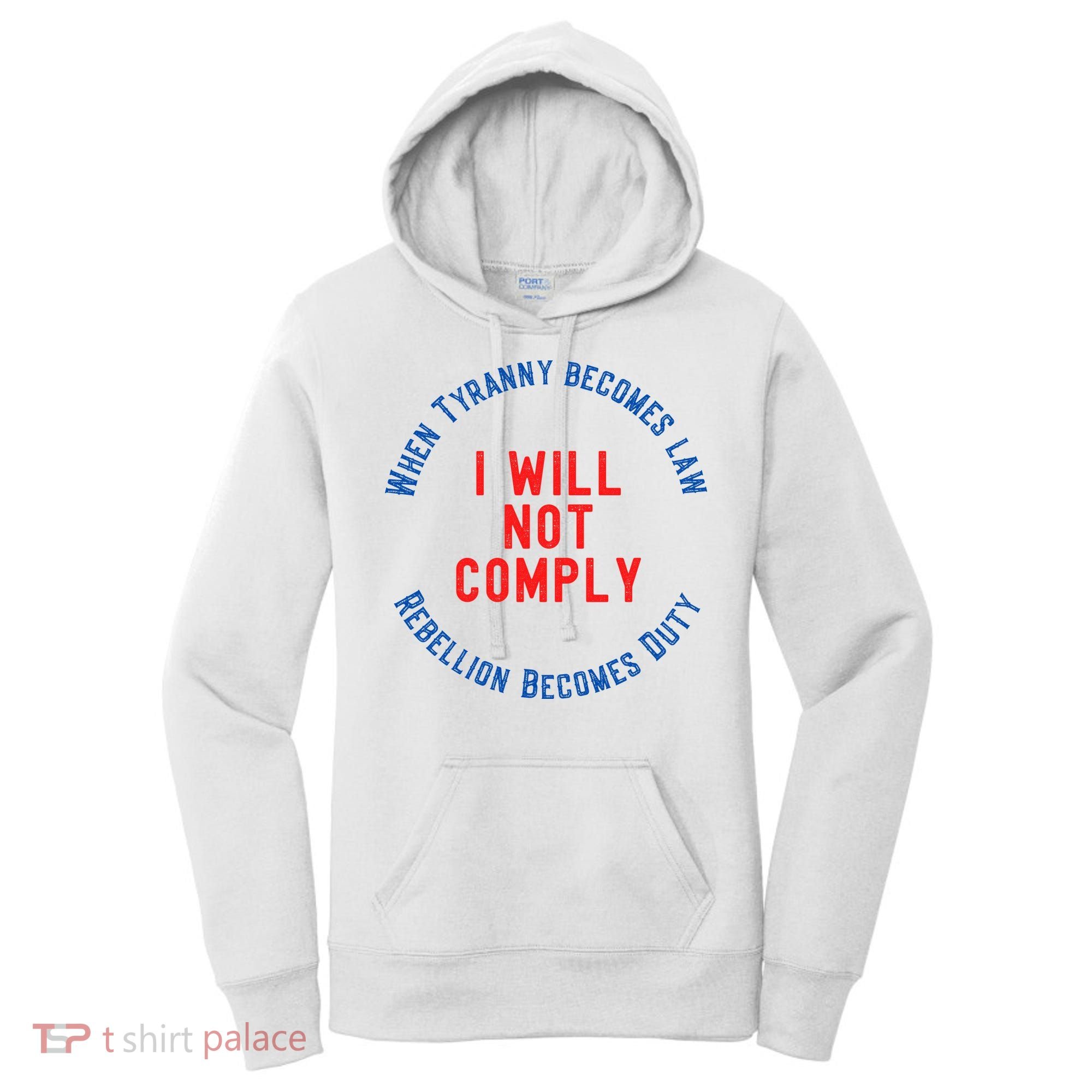 I Will Not Comply MAGA Conservative Anti Biden Women's Hoodie
