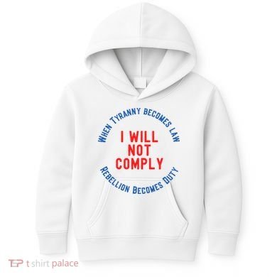 I Will Not Comply MAGA Conservative Anti Biden Kids Hoodie
