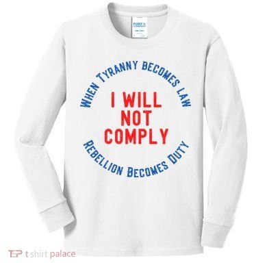 I Will Not Comply MAGA Conservative Anti Biden Kids Long Sleeve Shirt