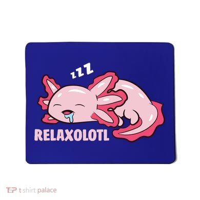 Cute Axolotl Lover Mexican Salamander Relaxolotl Gift Mousepad