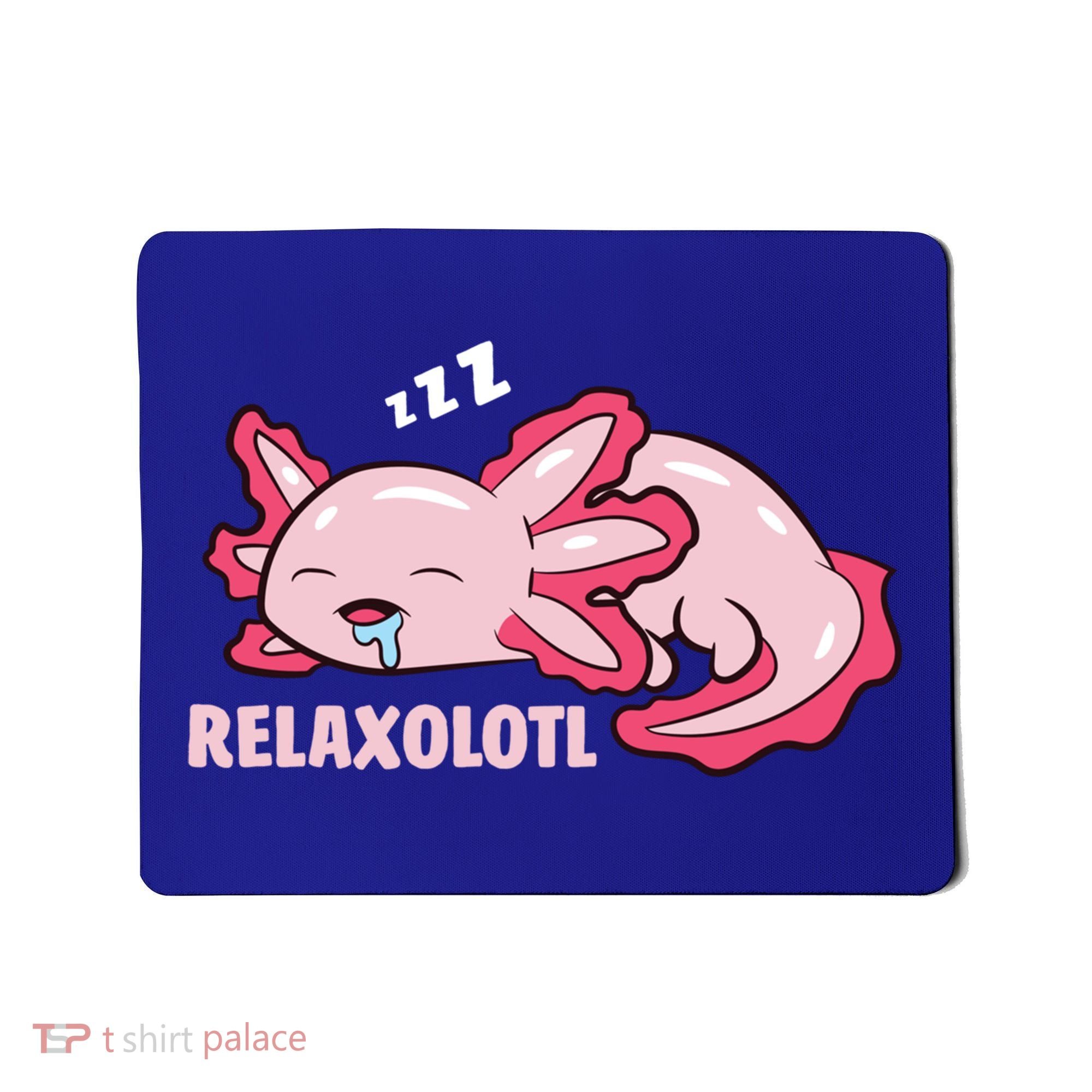 Cute Axolotl Lover Mexican Salamander Relaxolotl Gift Mousepad