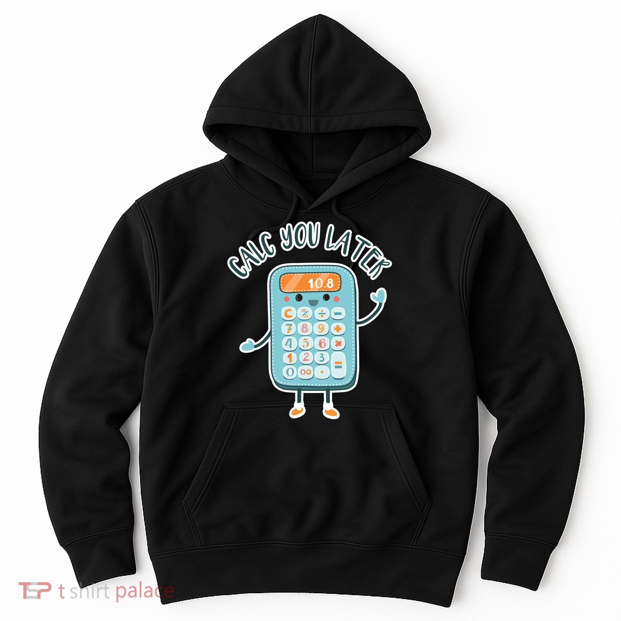 Calc You Later Hoodie