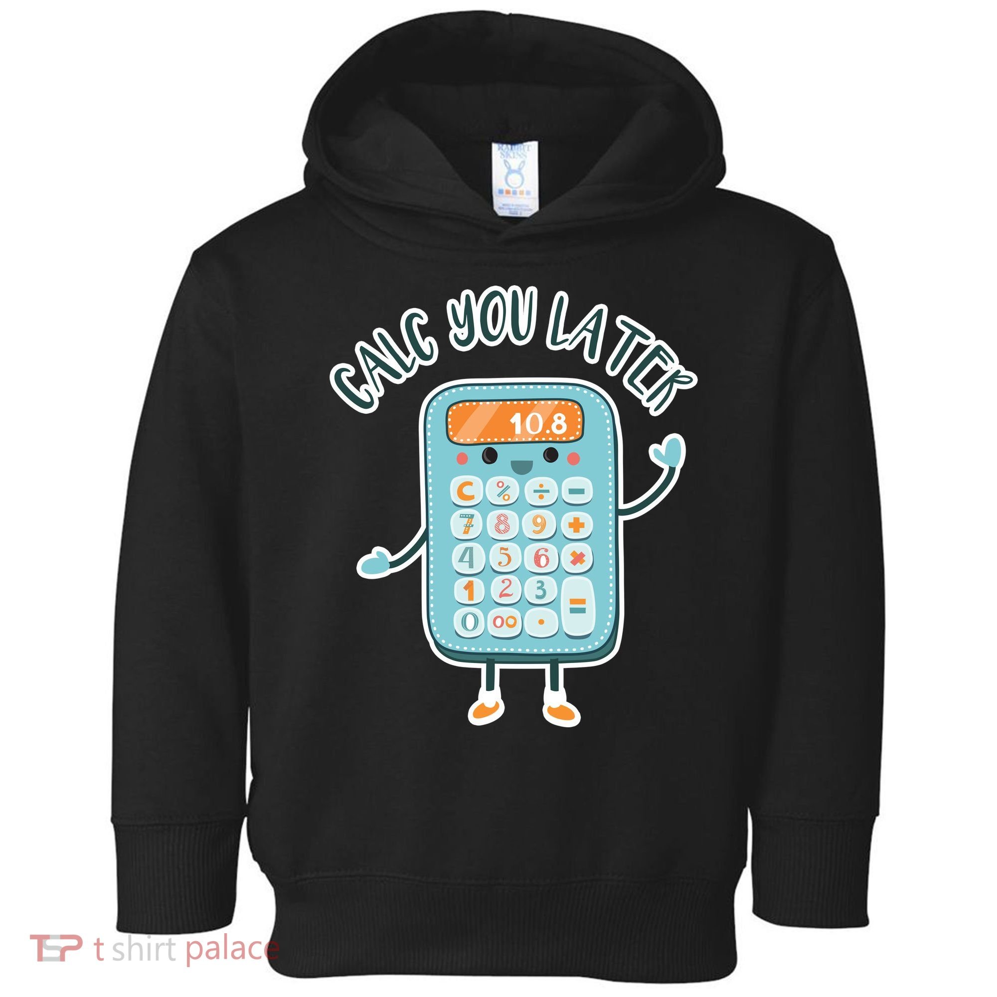 Calc You Later Toddler Hoodie