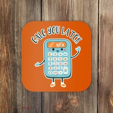 Calc You Later Coaster