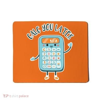 Calc You Later Mousepad