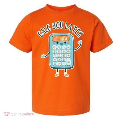 Calc You Later Toddler T-Shirt