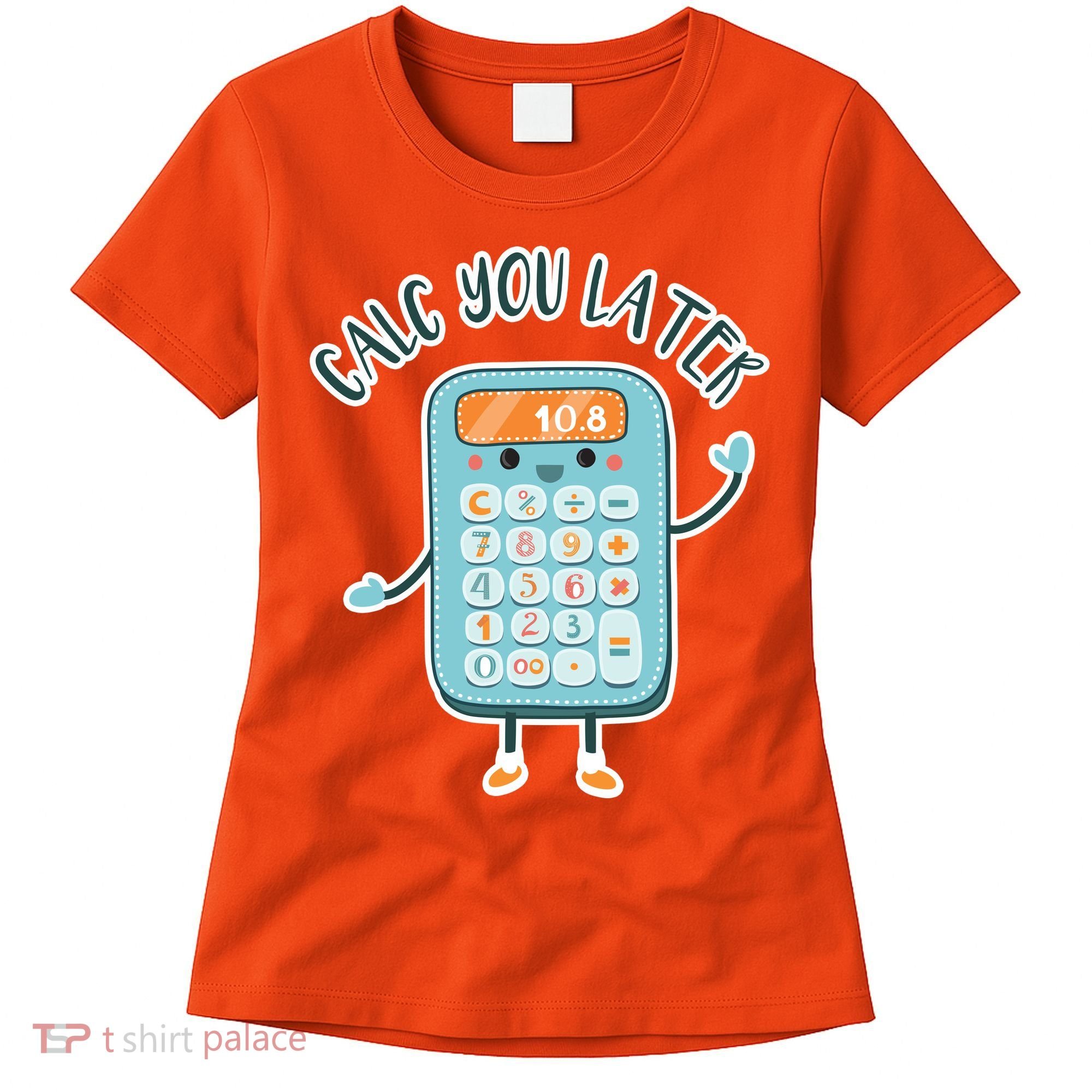 Calc You Later Women's T-Shirt