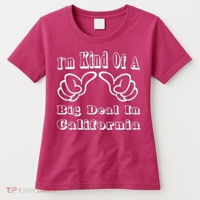 California Big Deal Women's T-Shirt