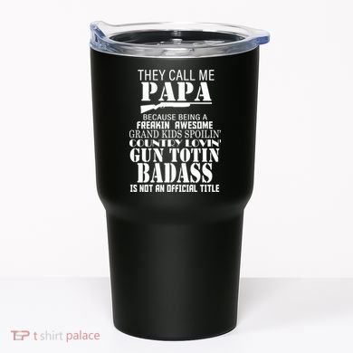 Call Me Badass Papa Spoiling Grandkids Tumbler