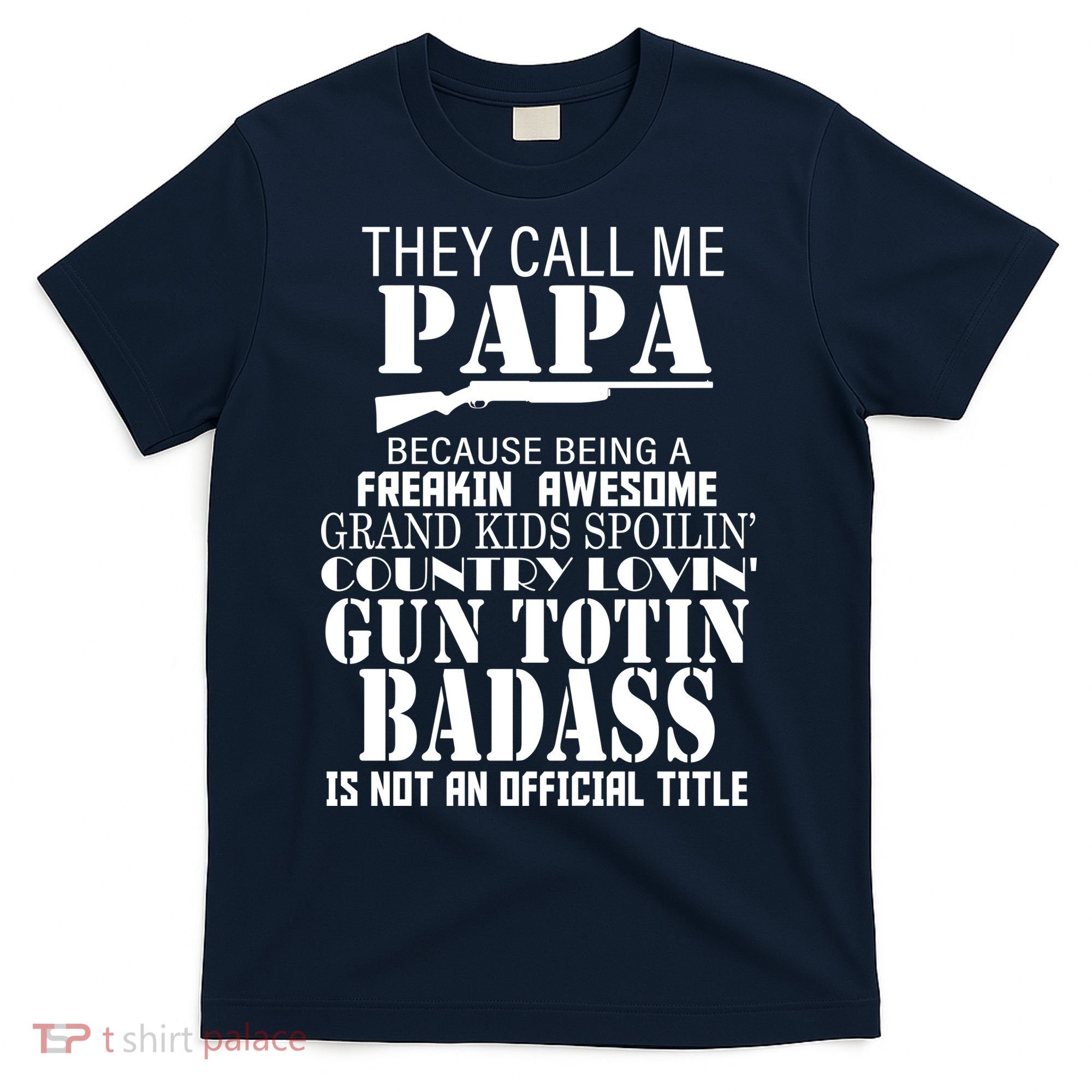 Call Me Badass Papa Spoiling Grandkids T-Shirt