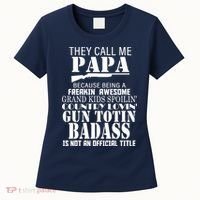 Call Me Badass Papa Spoiling Grandkids Women's T-Shirt thumb 0