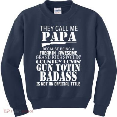 Call Me Badass Papa Spoiling Grandkids Kids Sweatshirt