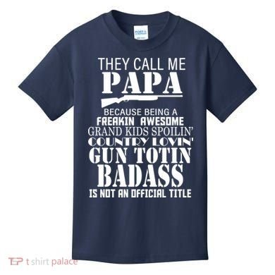 Call Me Badass Papa Spoiling Grandkids Kids T-Shirt