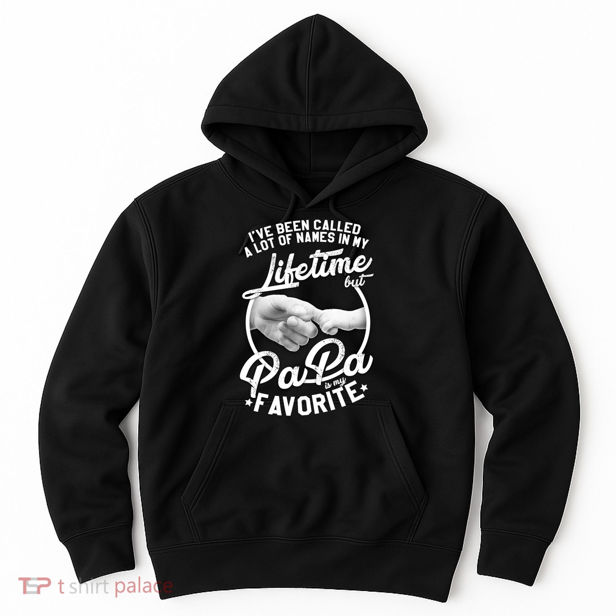 Called Many Names But PaPa Is My Favorite Hoodie