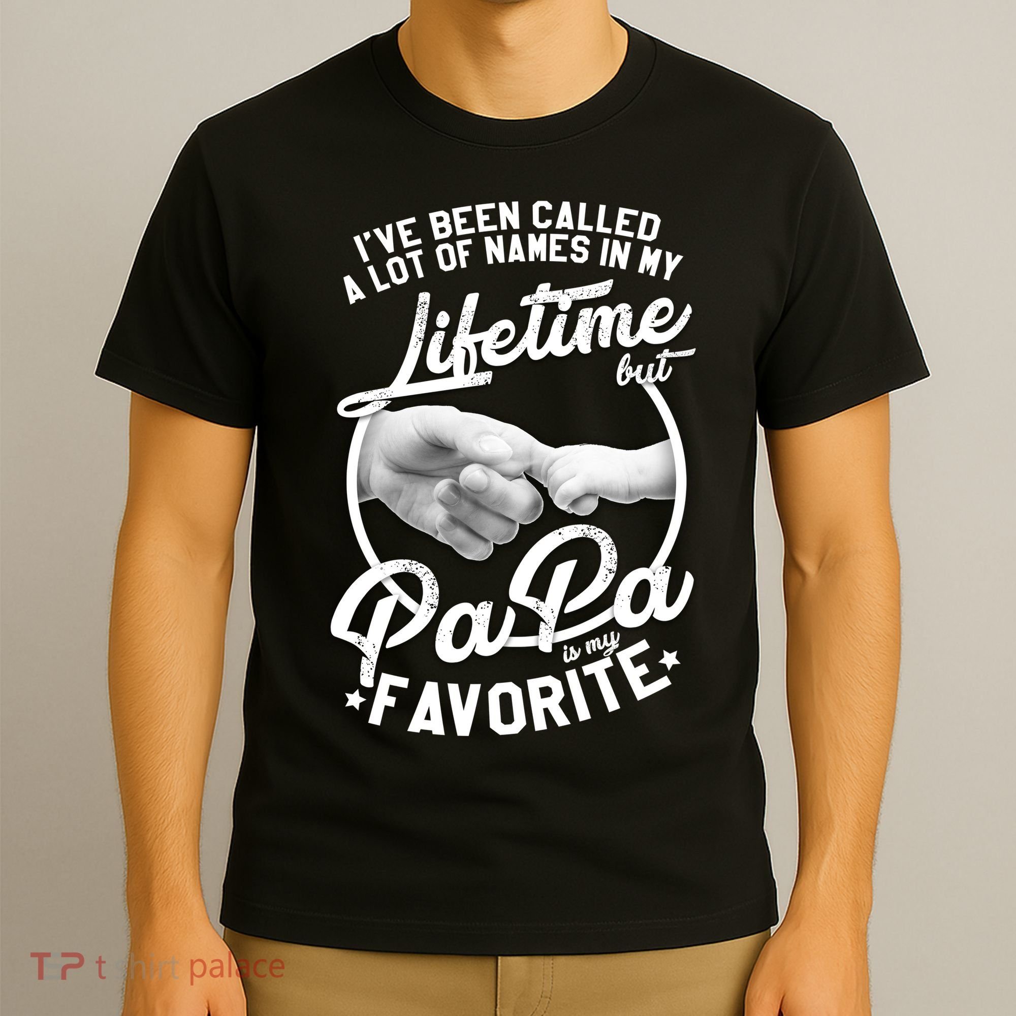 Called Many Names But PaPa Is My Favorite T-Shirt