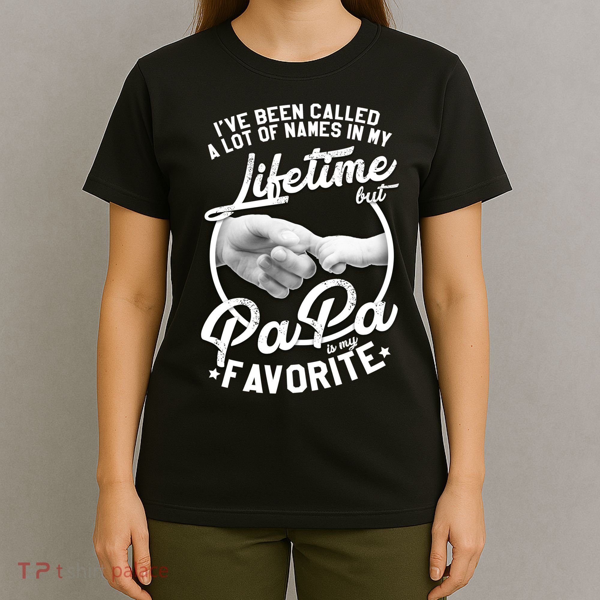 Called Many Names But PaPa Is My Favorite T-Shirt