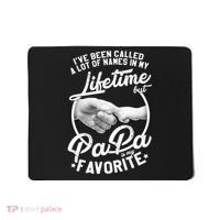 Called Many Names But PaPa Is My Favorite Mousepad thumb 0