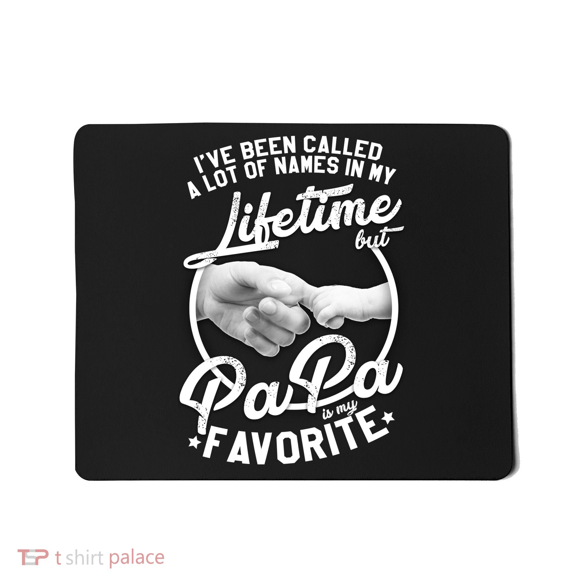 Called Many Names But PaPa Is My Favorite Mousepad
