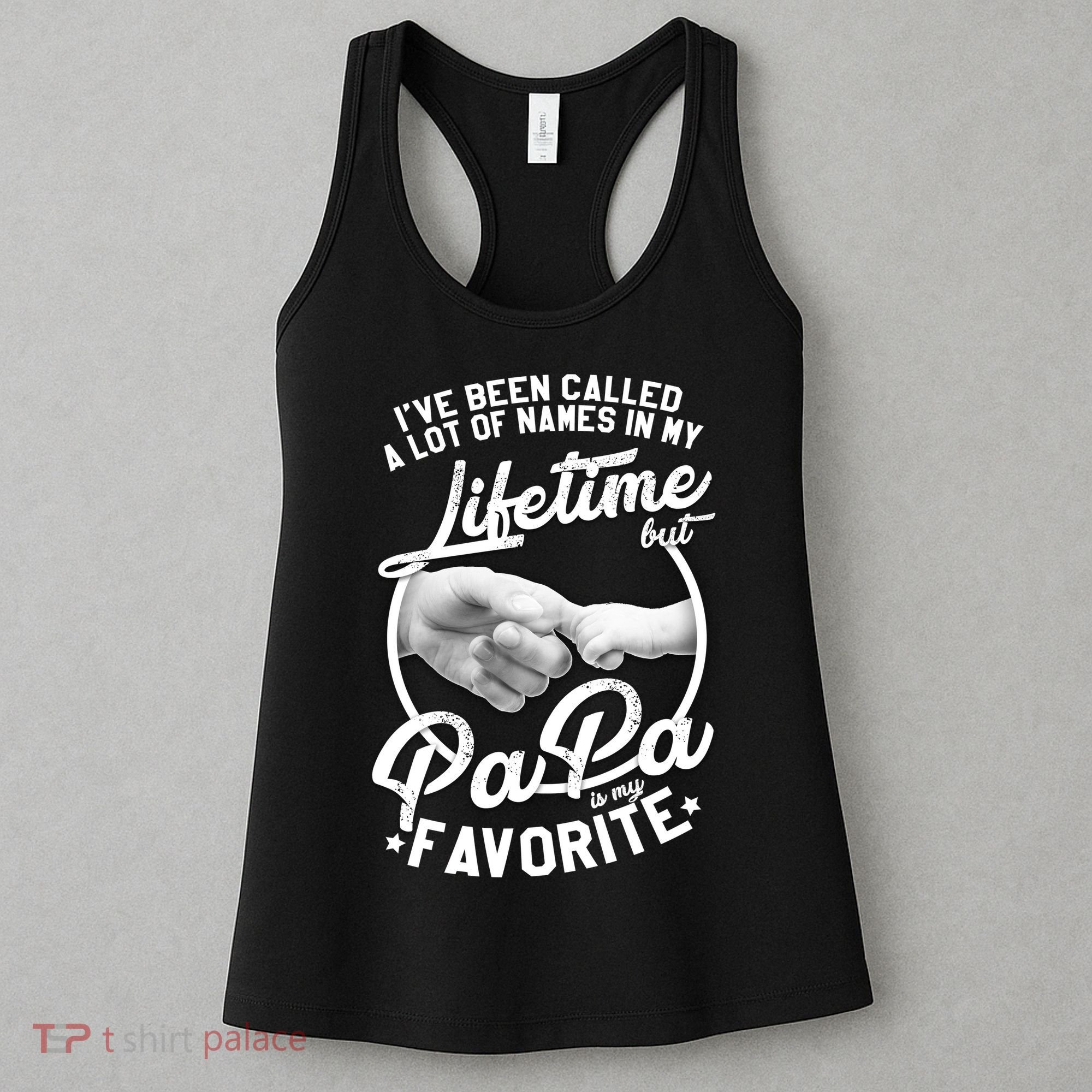 Called Many Names But PaPa Is My Favorite Women's Tank Top