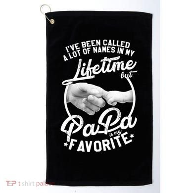 Called Many Names But PaPa Is My Favorite Golf Towel