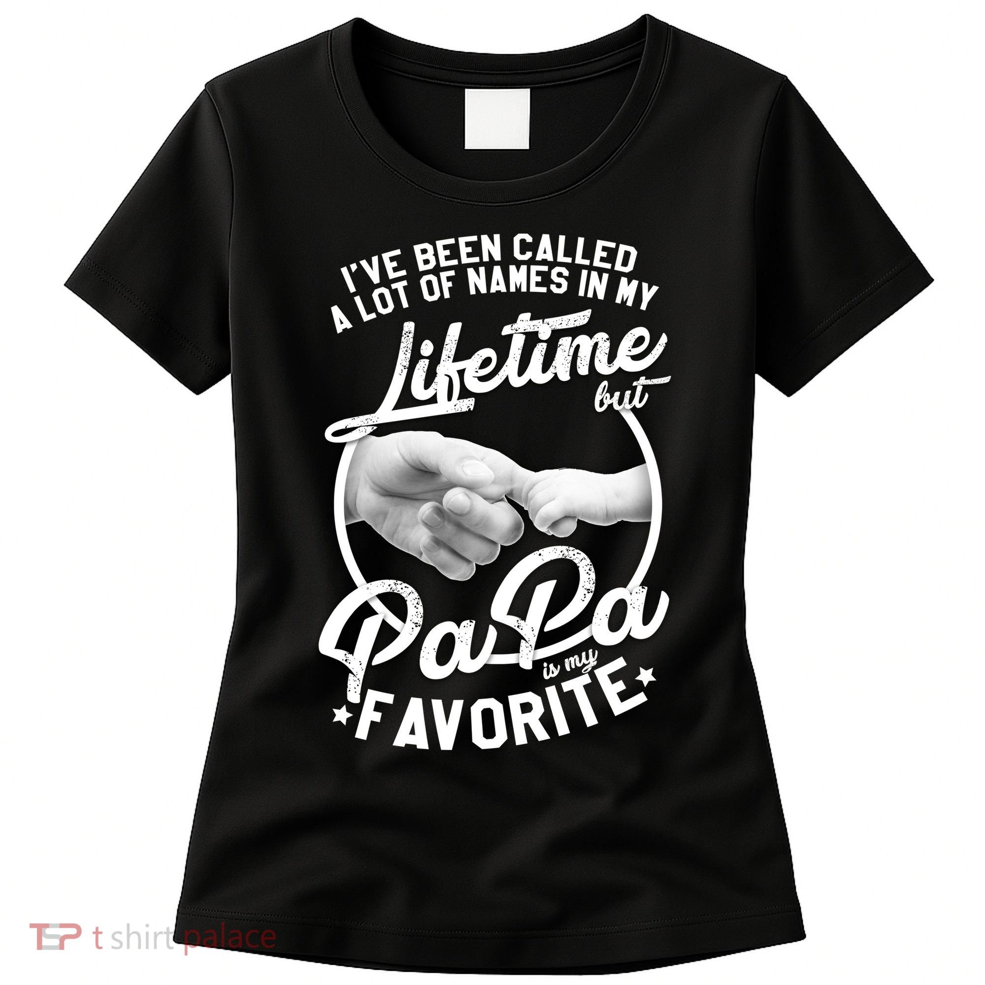 Called Many Names But PaPa Is My Favorite Women's T-Shirt
