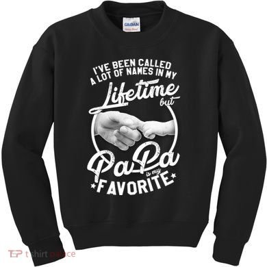 Called Many Names But PaPa Is My Favorite Kids Sweatshirt