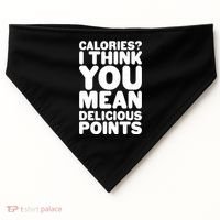 Calories? I Think You Mean Delicious Points USA-Made Doggie Bandana thumb 0