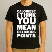 Calories? I Think You Mean Delicious Points T-Shirt thumb 3