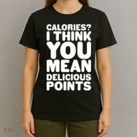 Calories? I Think You Mean Delicious Points T-Shirt thumb 4
