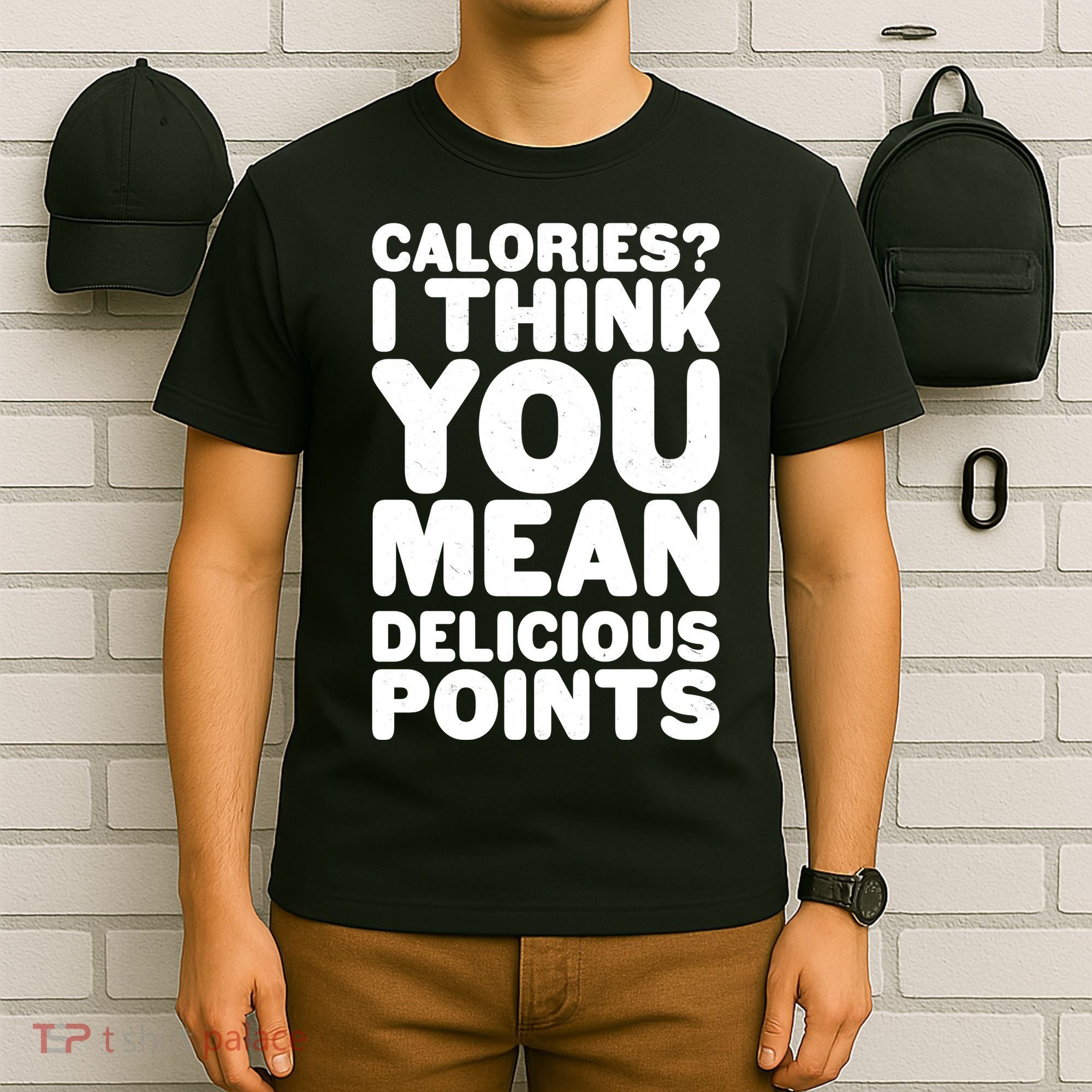 Calories? I Think You Mean Delicious Points T-Shirt